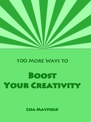 cover image of 100 More Ways to Boost Your Creativity